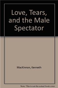 Love, Tears, and the Male Spectator