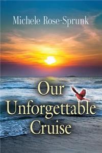 Our Unforgettable Cruise