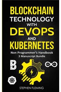 Blockchain Technology with Devops and Kubernetes: Non-Programmer's Handbook