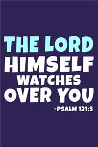 The Lord Himself Watches Over You - Psalm 121