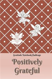 Positively Grateful Gratitude Notebook Challenge