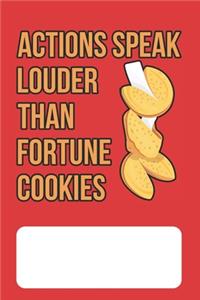 Actions Speak Louder Than Fortune Cookies