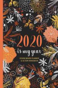 2020 Is My Year - Vision Board Planner & Action Workbook: Step By Step Todo's - Manifest Your Desires - New Years Resolution