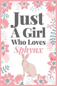 Just A Girl Who Loves Sphynx