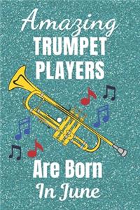 Amazing Trumpet Players Are Born In June