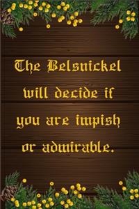The Belsnickel Will Decide If You Are Impish Or Admirable