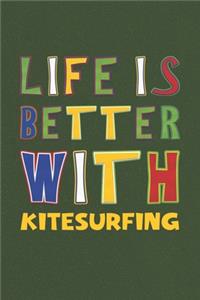 Life Is Better With Kitesurfing