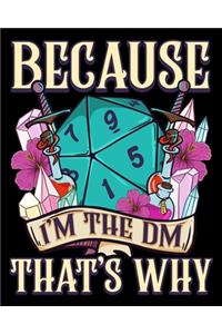 Because I'm The DM That's Why