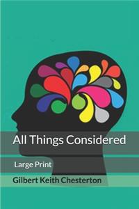 All Things Considered: Large Print