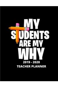 My Students Are My Why 2019 - 2020 Teacher Planner