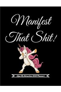 Manifest That Shit! You Badass Bitch (Law Of attraction Planner 2020)