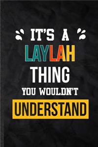 It's a Laylah Thing You Wouldn't Understand
