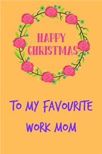 Happy Christmas To My Favourite Work Mom