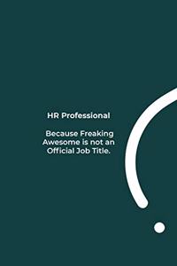 HR Professional Because Freaking Awesome is not an Official Job Title.