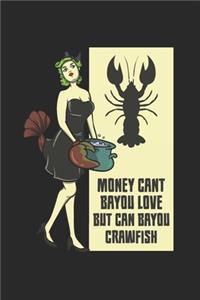 Money Cant Bayou Love But Can Bayou Crawfish