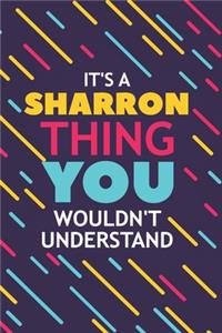 It's a Sharron Thing You Wouldn't Understand