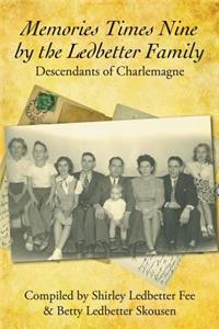 Memories Times Nine by the Ledbetter Family