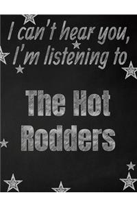 I can't hear you, I'm listening to The Hot Rodders creative writing lined notebook