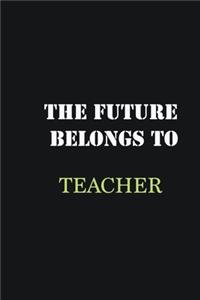 The Future belongs to Teacher