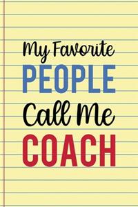 My Favorite People Call Me Coach