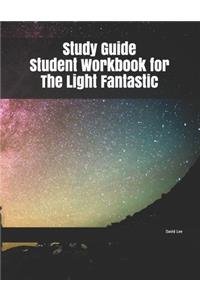 Study Guide Student Workbook for The Light Fantastic