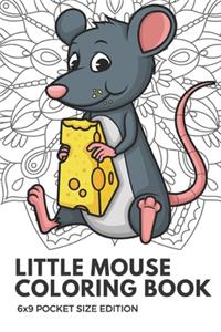Little Mouse Coloring Book 6x9 Pocket Size Edition