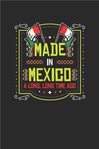 Made In Mexico A Long Long Time Ago
