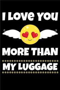 I Love You More Than My Luggage