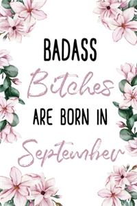 Badass Bitches Are Born In September