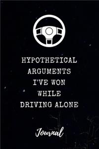 Hypothetical Arguments I've Won While Driving Alone Journal