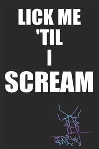 Lick Me Til I Scream