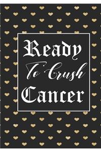Ready To Crush Cancer