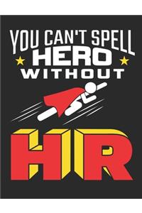 You Can't Spell Hero Without HR