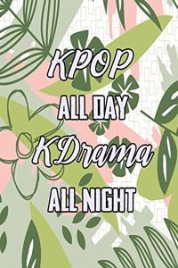 KPOP All Day Kdrama All Night