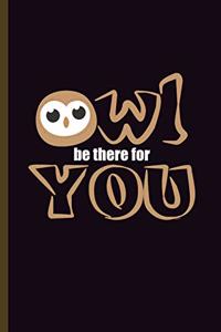 Owl be there for You