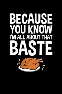 Because You Know I'm All About That Baste