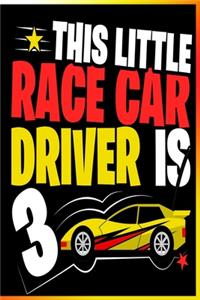 This Little Race Car Driver is 3 Notebook