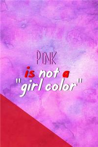 Pink Is Not A 