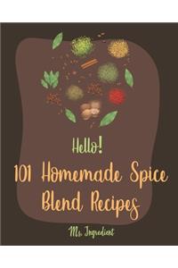 Hello! 101 Homemade Spice Blend Recipes