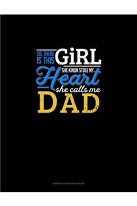 So, There Is This Girl He Kinda Stole My Heart He Calls Me Dad