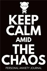 Keep Calm Amid The Chaos