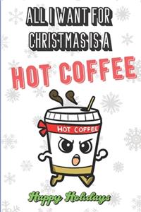All I Want For Christmas Is Hot Coffee