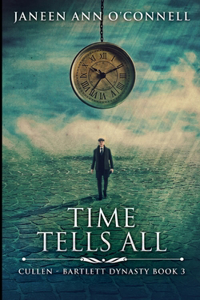 Time Tells All (Cullen - Bartlett Dynasty Book 3)