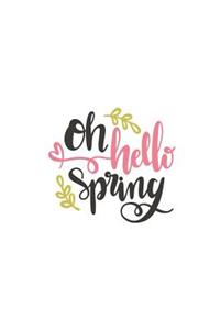 Oh Hello Spring: 150 Lined Journal Pages / Diary / Notebook