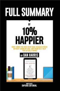 Full Summary of 10% Happier