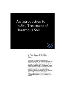 Introduction to In Situ Treatment of Hazardous Soil
