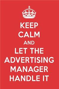 Keep Calm and Let the Advertising Manager Handle It