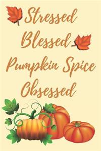 Stressed Blessed Pumpkin Spice Obsessed