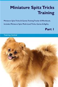 Miniature Spitz Tricks Training Miniature Spitz Tricks & Games Training Tracker & Workbook. Includes