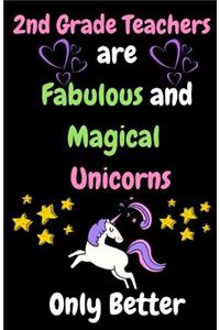 2nd Grade Teachers Are Fantastical & Magical Unicorn Only Better